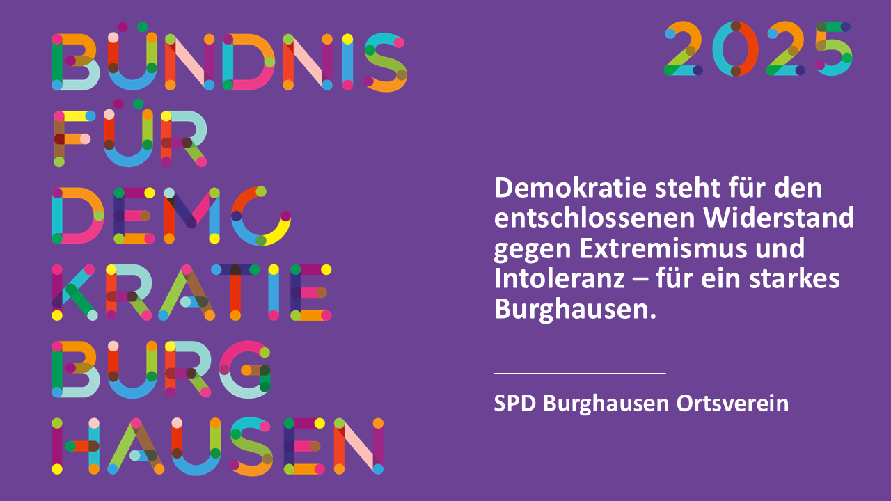 Demokratie steht für den entschlossenen Widerstand gegen Extremismus und Intoleranz - für ein starkes Burghausen. Demokratie steht für den entschlossenen Widerstand gegen Extremismus und Intoleranz für ein starkes Burghausen
