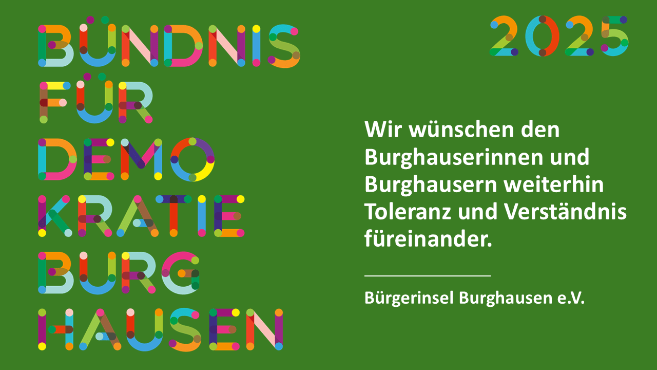 Wir wünschen den Burghauserinnen und Burghausern weiterhin Toleranz und Verständnis füreinander. Wir wünschen den Burghauserinnen und Burghausern weiterhin Toleranz und Verständnis füreinander