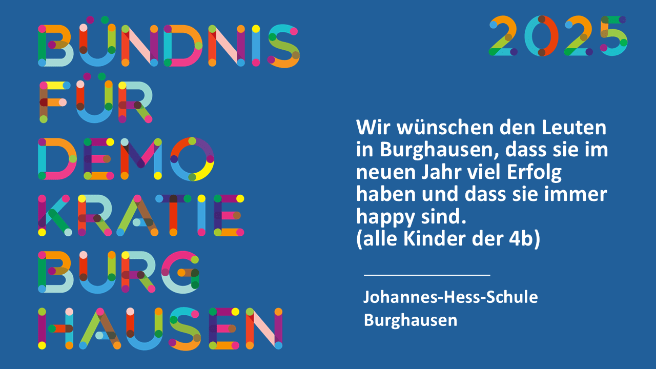 Wir wünschen den Leuten in Burghausen, dass sie im neuen Jahr viel Erfolg haben und dass sie immer happy sind. Wir wünschen den Leuten in Burghausen, dass sie im neuen Jahr viel Erfolg haben und dass sie immer happy sind